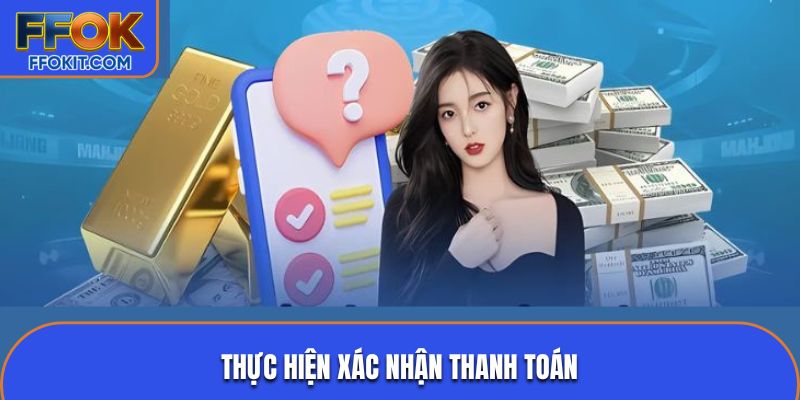 Thực hiện xác nhận thanh toán