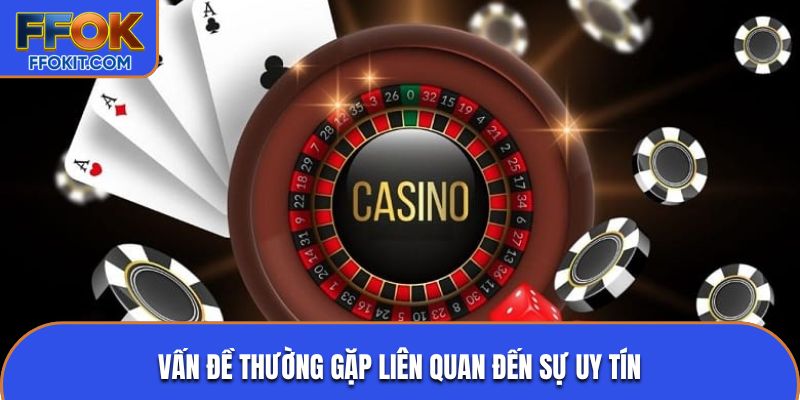 Vấn đề thường gặp liên quan đến sự uy tín